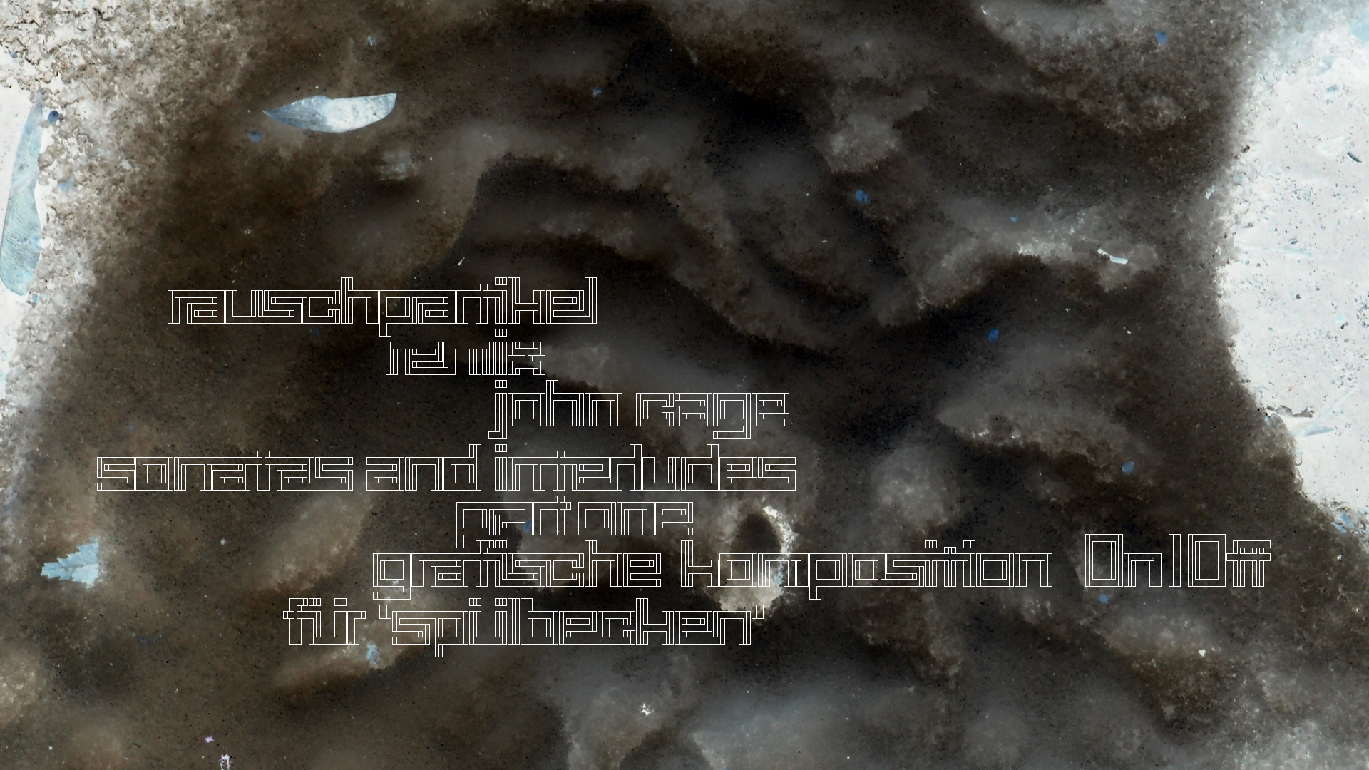 2021-01-30 Wasser in der Sple II (Remix John Cage 'Sonatas & Interludes', On-Off) (Komposition, Remix, Recording, Foto)
